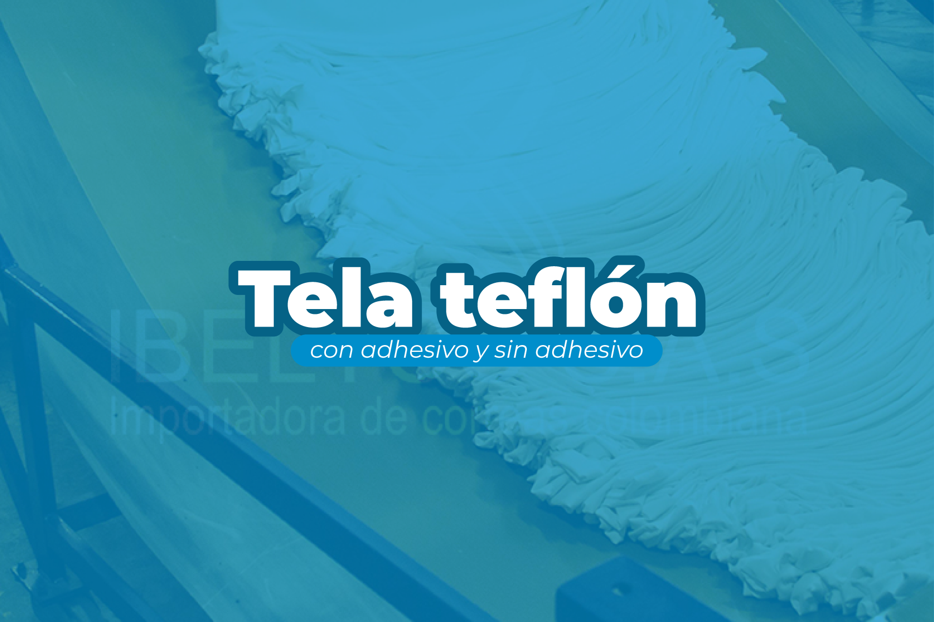 Tela de Teflón PTFE con y sin adhesivo | IBELTCO